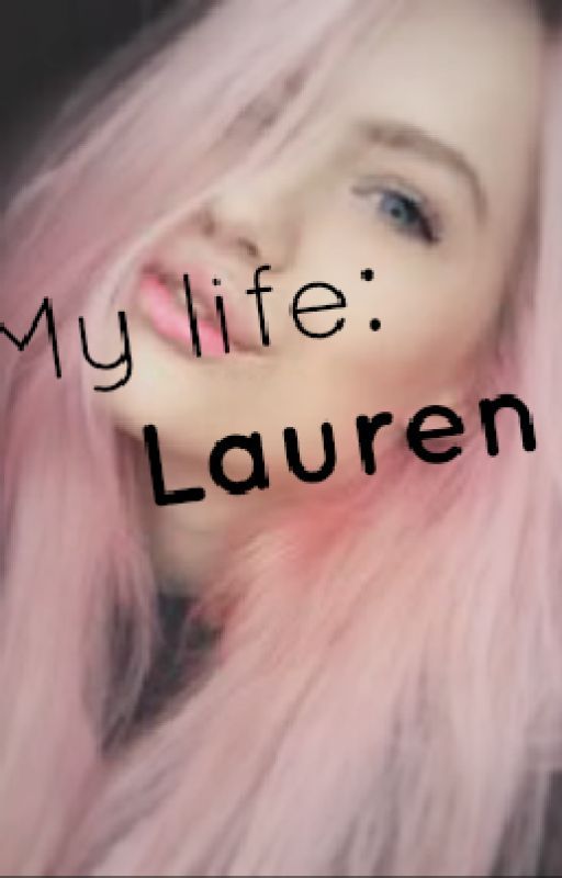 My Life: Lauren    B1|| S1 by My__LifeStory