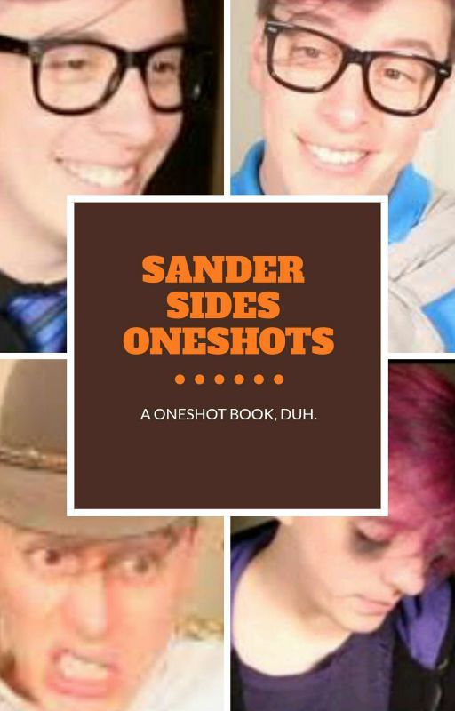 Sander Sides One Shots by sandrs-sides