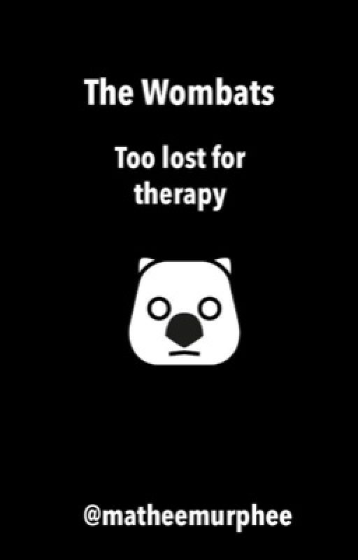 Too lost for therapy - The Wombats by matheemurphee