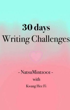 30 days Writting Challenges by KwangHeeFi