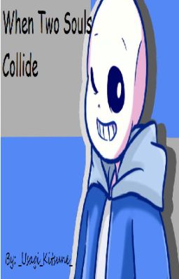 When Two Souls Collide {Sans x Reader} cover