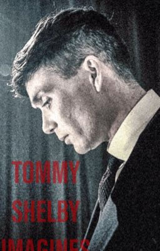 envy | tommy shelby imagines by mycoldundyingsoldier