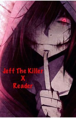 Jeff The Killer X Reader cover