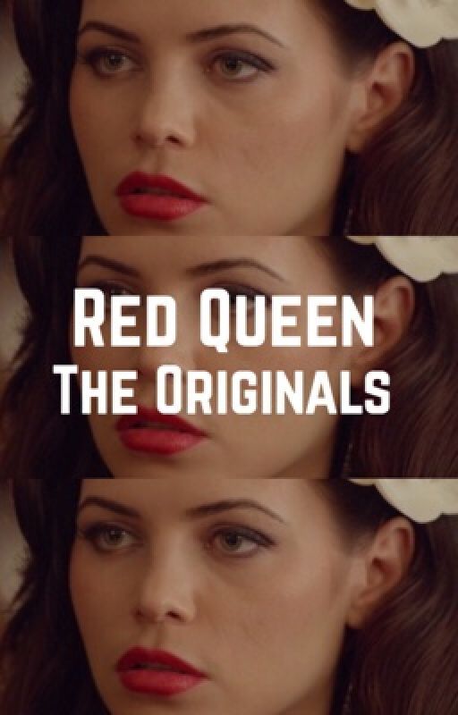 Red Queen ▻ The Originals [1] by arios2004