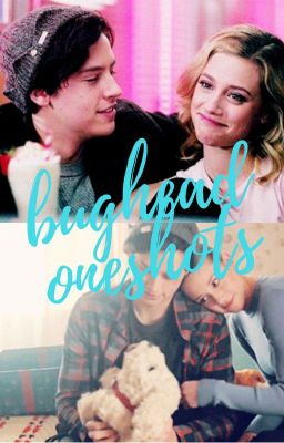 //Bughead Oneshots// cover