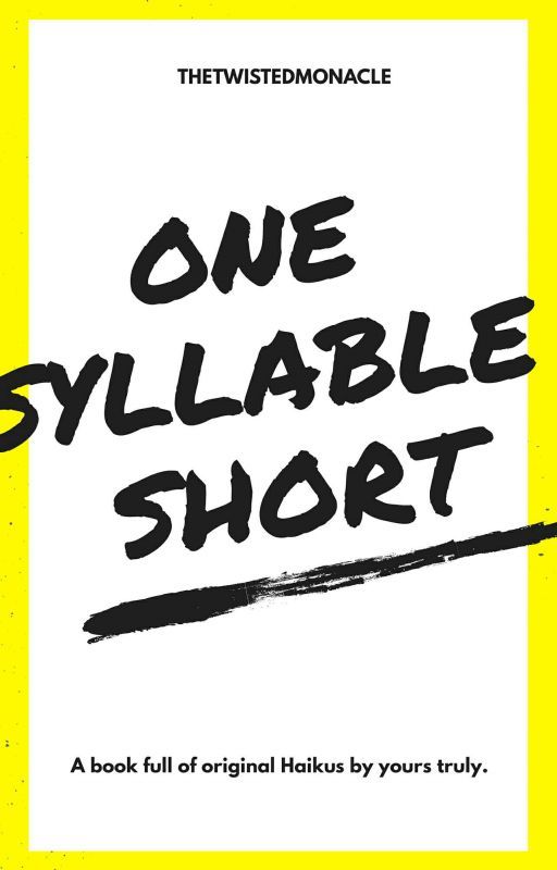 One Syllable Short // Haikus by TheTwistedMonacle