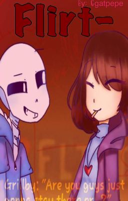 Flirt||Frisk x Classic! Sans Book|| cover