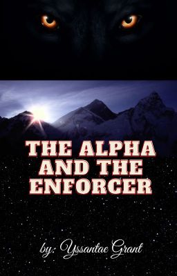 The Alpha and The Enforcer [TATE] (STILL EDITING) cover