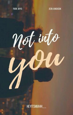 Not Into You || j.jk x p.jh cover