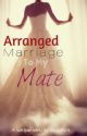 Arranged Marriage to my Mate [Completed but Editing] by soccerluv4