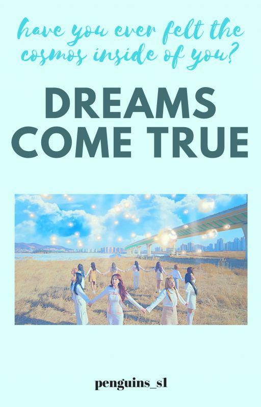 dreams come true;; -(WJSN) by penguins_s1