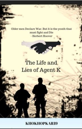 The Life And Lies Of Agent K by khokhopkar19