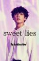 Sweet Lies  by Babbykookies