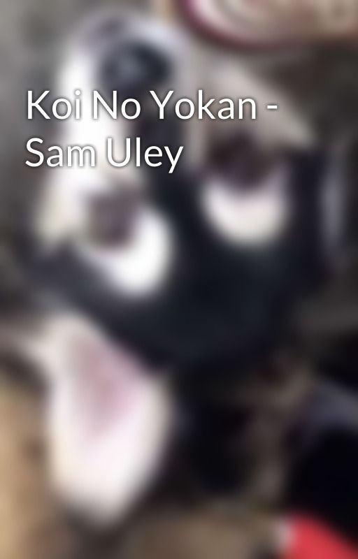 Koi No Yokan - Sam Uley by trashbin2