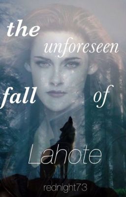 The UnForeseen Fall of Lahote (A Paul/Bella Fanfic) cover