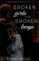 Broken Girls And Broken Boys by amberrosie05