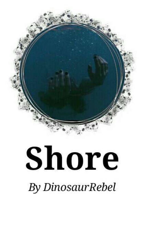 Shore | X by DinosaurRebel