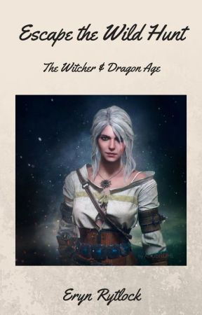 Escape the Wild Hunt (Book 1 of Ciri's Story) by eryn82