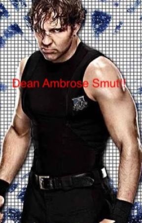 Dean Ambrose Smut!!  by Al0neF0reva