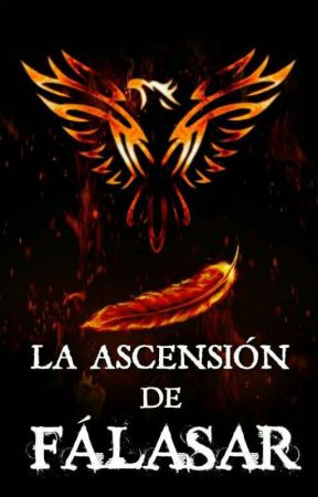 Las Crónicas Del Fénix II: La Ascensión De Fálasar by MikeBlue16