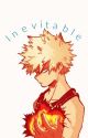 Inevitable (Zombie Apocalypse) [Katsuki Bakugou] [DISCONTINUED] by Love_Anime_Forever