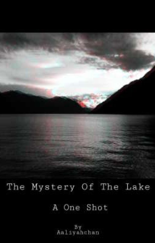 The Mystery of the Lake by aaliyahchan