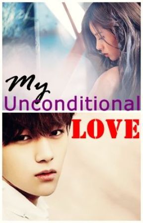 My Unconditional Love (On-going) by yourlilsassygirl