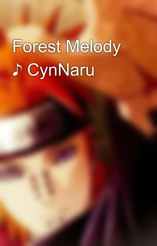 Forest Melody ♪ CynNaru by yahikobluecoffee