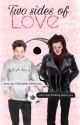 Two sides of Love | L.S by lashton_fever