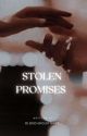 Stolen Promises|| Completed by OldSchoolStories_