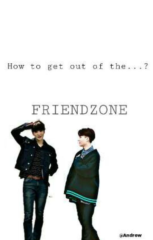 FRIENDZONE [Completed] by DYong_ill