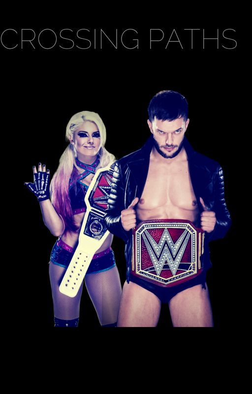 Crossing Paths *Alexa Bliss and Finn Balor Story* by MizfitAmbrose