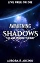 Awakening of the Shadows [COMPLETE] by aearcinowriting