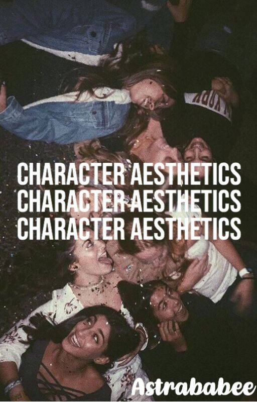 Character Aesthetics | ✐ by astrababee