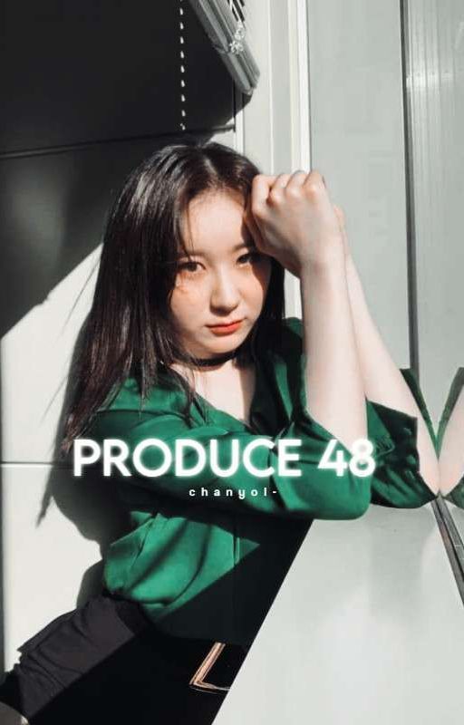 PRODUCE 48 by chanyol-