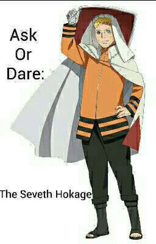 Ask Or Dare: The Seveth Hokage by Naruto_HeroOfTheLeaf