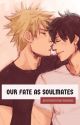 Our Fate as Soulmates [Bakudeku] by MyStoryInTheFandoms