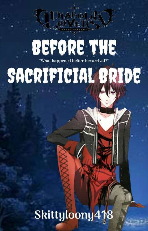 Before the Sacrificial bride - DL Ff [SLOW UPDATES] by skittyloony418