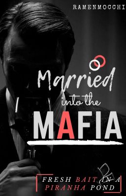 Married Into The Mafia *Undergoing Re-editing* cover