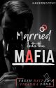 Married Into The Mafia *Undergoing Re-editing* by ramenmocchi