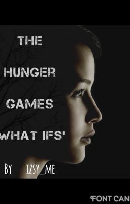 The Hunger Games- What If's (Fan Fiction) cover