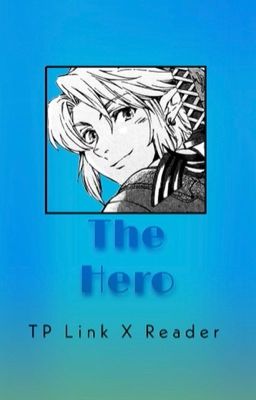 The hero | Link x reader  cover