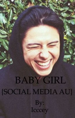 BABY GIRL - {SOCIAL MEDIA AU} cover