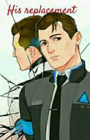 ~His Replacement~ [Connor x RK900]//Discontinued- Sorry :(// by IAmADori