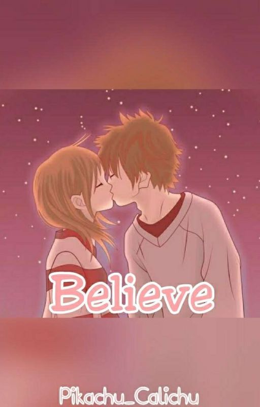 BELIEVE by CaliNaol01