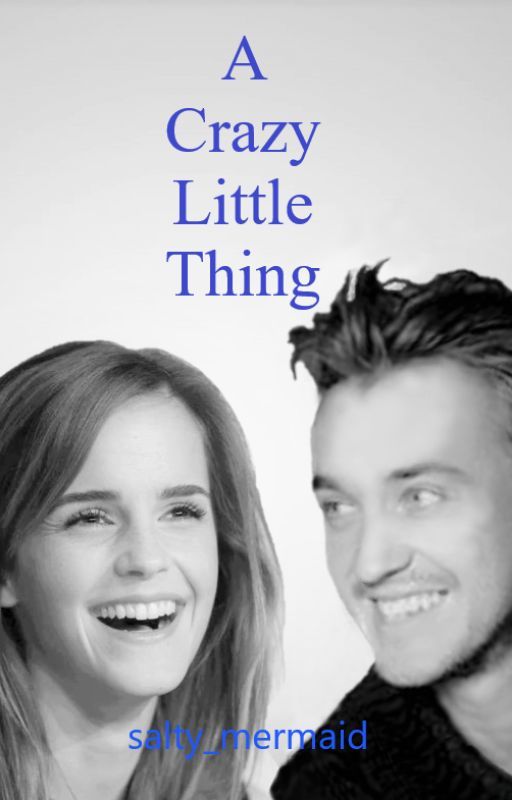 A Crazy Little Thing - Dramione by salty_mermaid