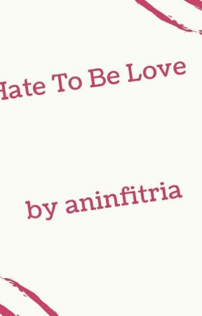 Hate To Be Love by aninfitria