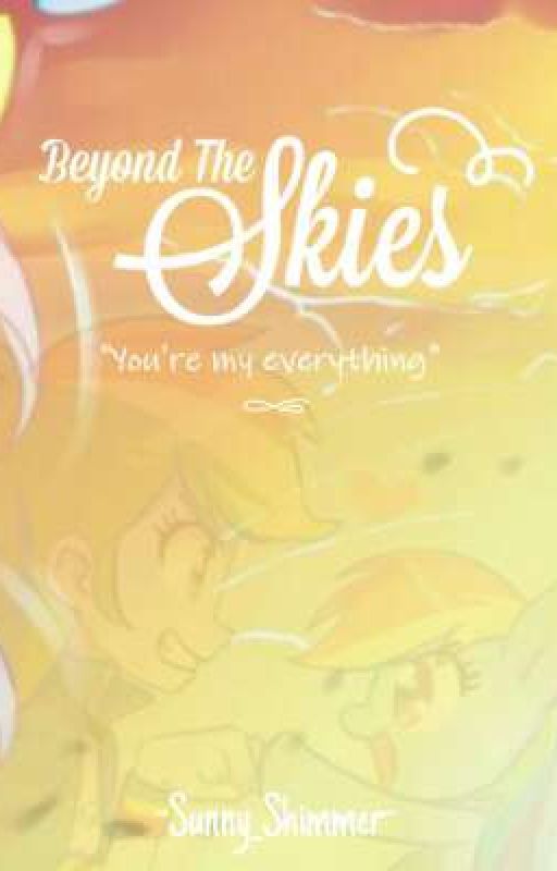 Beyond The Skies [✓] by -Sunny_Shimmer-