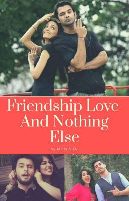 FRIENDSHIP,LOVE AND NOTHING ELSE(COMPLETED) cover