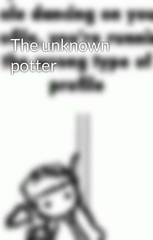 The unknown potter by Running-with-remus